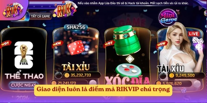 Giao diện luôn là điểm mà RIKVIP chú trọng Giao diện luôn là điểm mà RIKVIP chú trọng