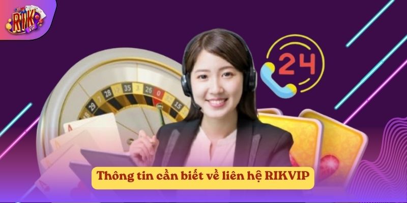 Thông tin cần biết về liên hệ RIKVIP Thông tin cần biết về liên hệ RIKVIP