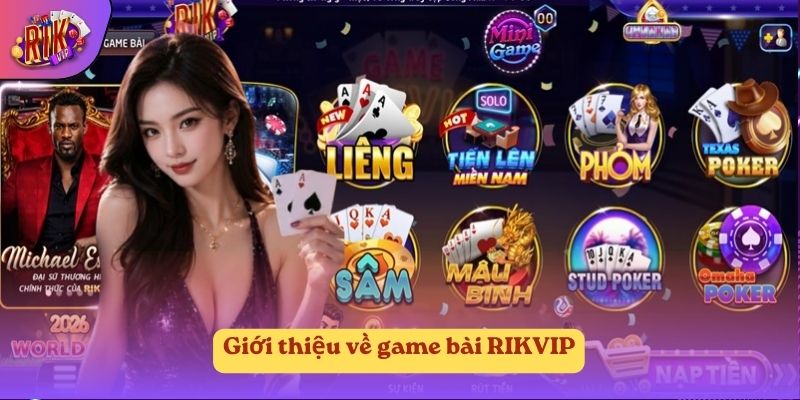 Giới thiệu về game bài RIKVIP Giới thiệu về game bài RIKVIP