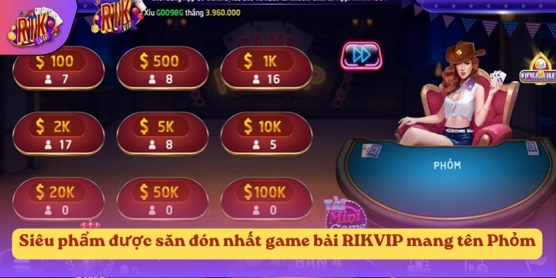Siêu phẩm được săn đón nhất game bài RIKVIP mang tên Phỏm Siêu phẩm được săn đón nhất game bài RIKVIP mang tên Phỏm