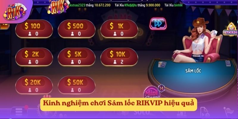 Kinh nghiệm chơi Sâm lốc RIKVIP hiệu quả