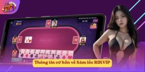 Thông tin cơ bản về Sâm lốc RIKVIP