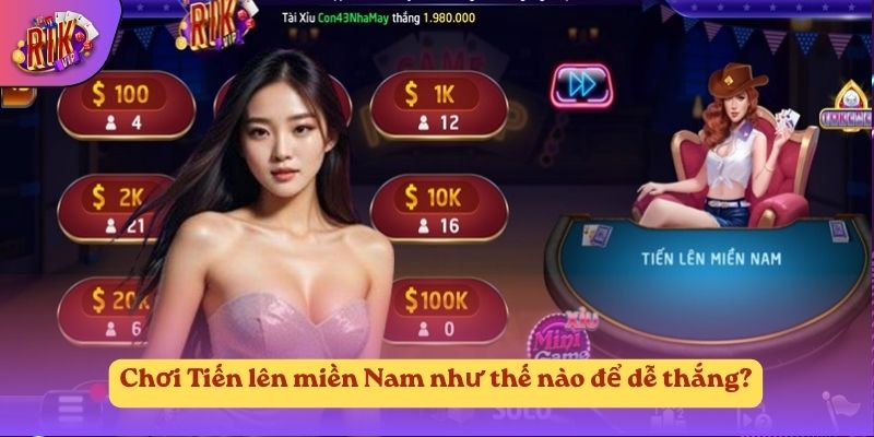 Chơi Tiến lên miền Nam như thế nào để dễ thắng? Chơi Tiến lên miền Nam như thế nào để dễ thắng?