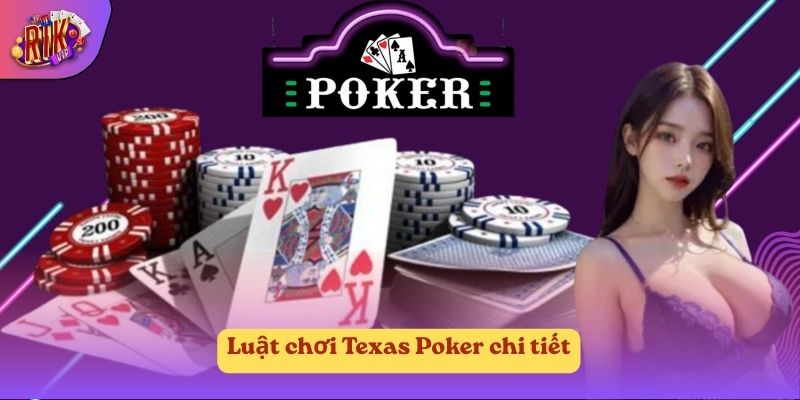 Luật chơi Texas Poker chi tiết