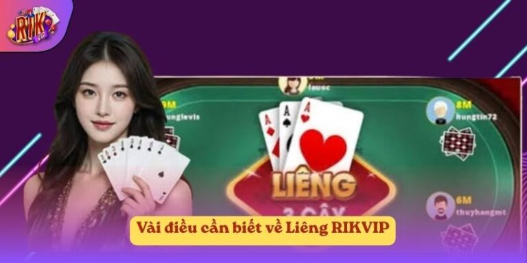 Vài điều cần biết về Liêng RIKVIP
