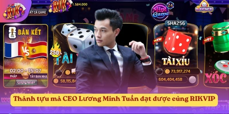 Thành tựu mà CEO Lương Minh Tuấn đạt được cùng RIKVIP